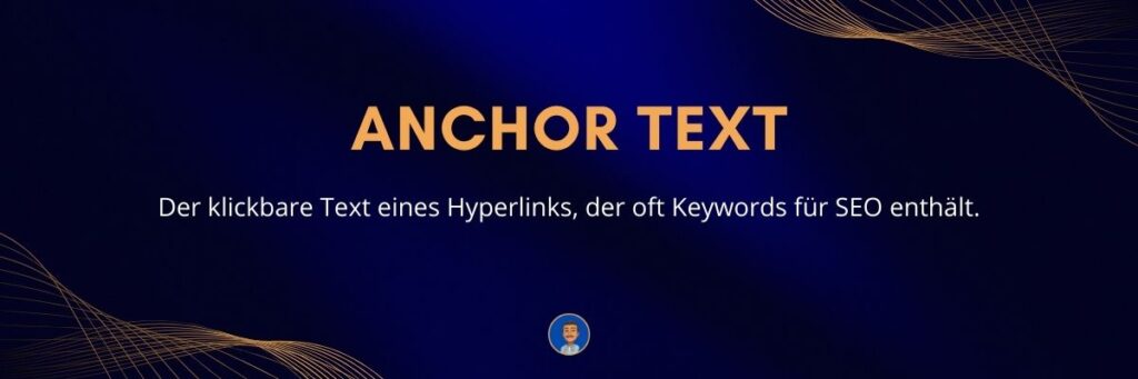 Anchor Text Der klickbare Text eines Hyperlinks, der oft Keywords für SEO enthält