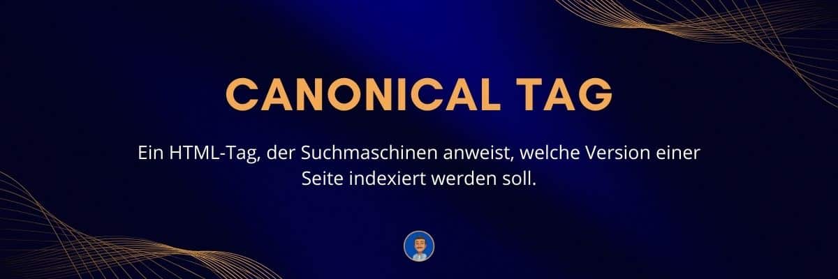 Canonical Tag Ein HTML-Tag, der Suchmaschinen anweist, welche Version einer Seite indexiert werden soll