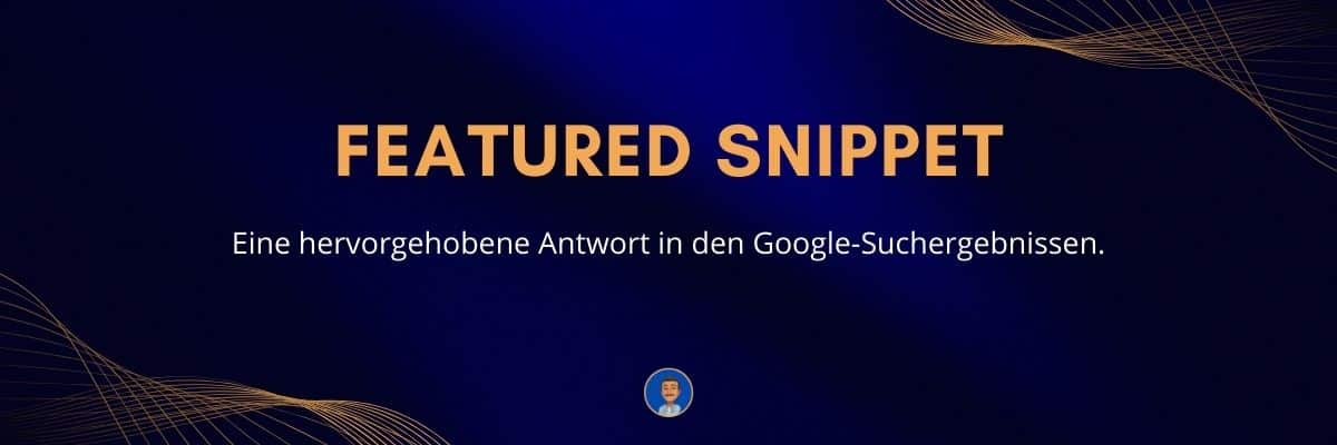 Featured Snippet Eine hervorgehobene Antwort in den Google-Suchergebnissen