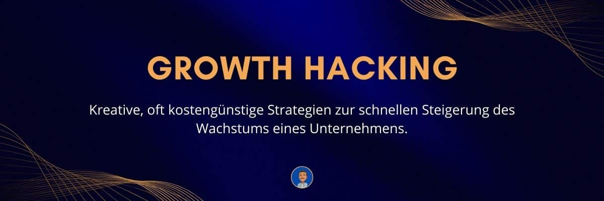 Growth Hacking Kreative, oft kostengünstige Strategien zur schnellen Steigerung des Wachstums eines Unternehmens