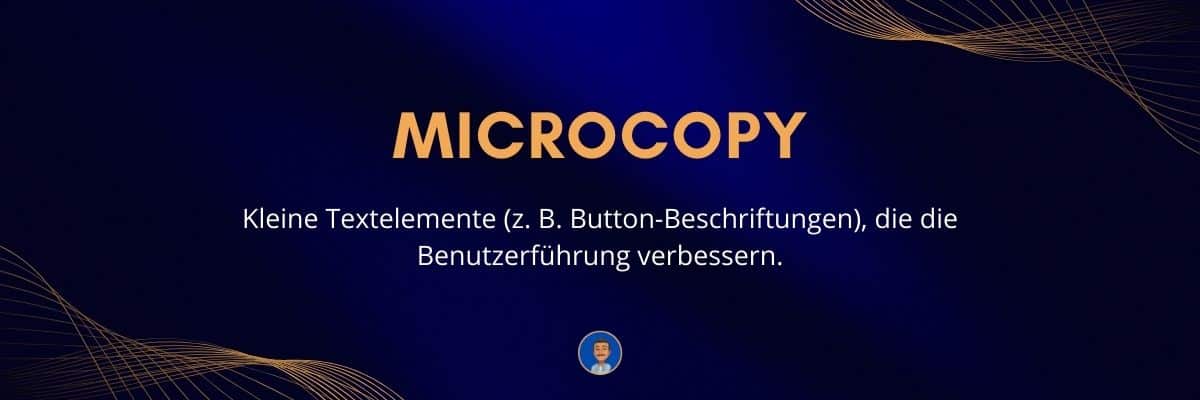 Microcopy Kleine Textelemente (z. B. Button-Beschriftungen), die die Benutzerführung verbessern