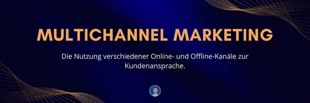 Multichannel Marketing Die Nutzung verschiedener Online- und Offline-Kanäle zur Kundenansprache