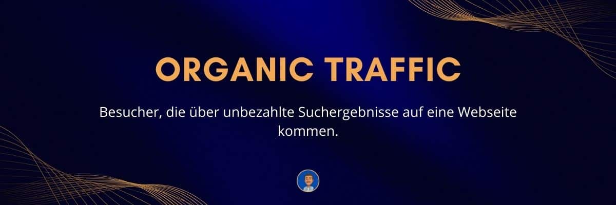 Organic Traffic Besucher, die über unbezahlte Suchergebnisse auf eine Webseite kommen