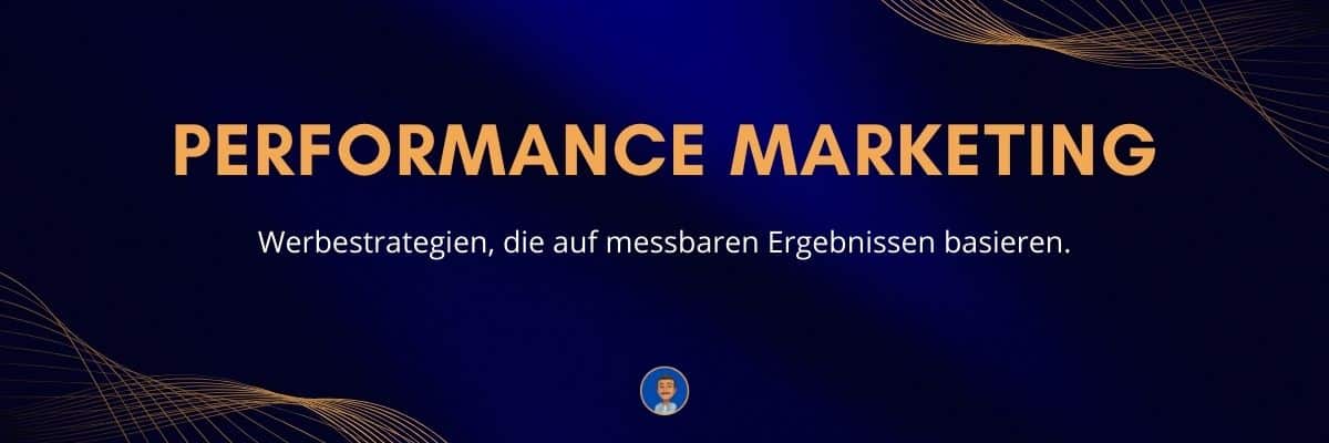 Performance Marketing Werbestrategien, die auf messbaren Ergebnissen basieren