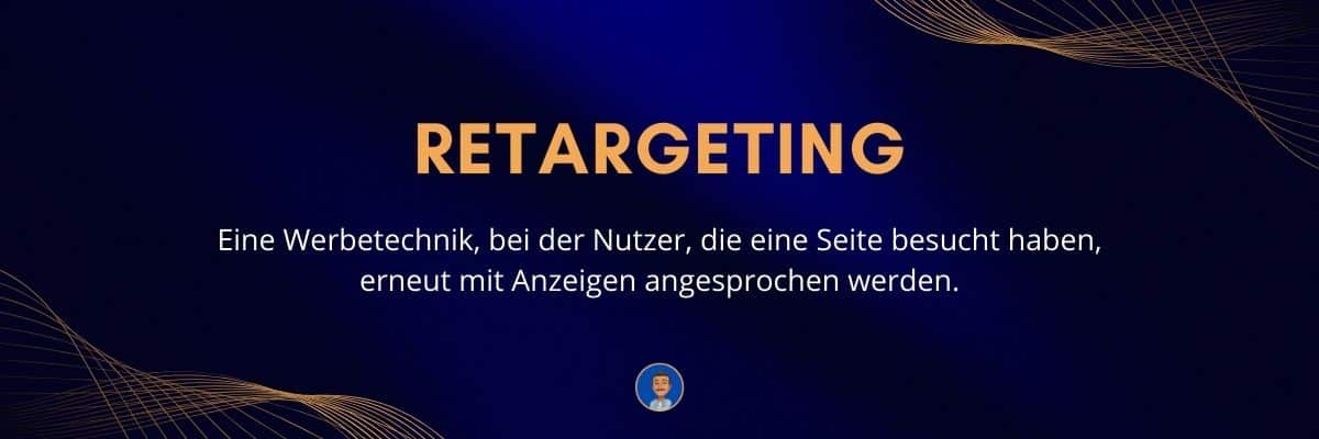 Retargeting Eine Werbetechnik, bei der Nutzer, die eine Seite besucht haben, erneut mit Anzeigen angesprochen werden