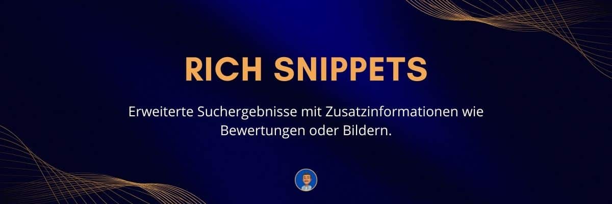 Rich Snippets Erweiterte Suchergebnisse mit Zusatzinformationen wie Bewertungen oder Bildern