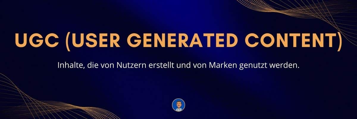 UGC (User Generated Content) Inhalte, die von Nutzern erstellt und von Marken genutzt werden