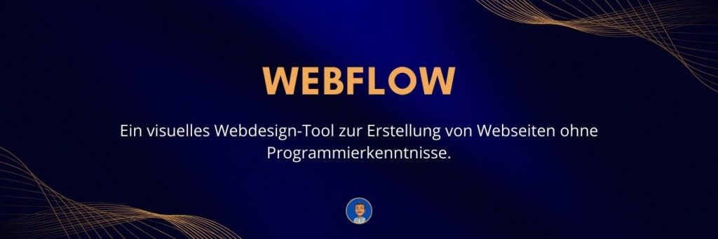 Webflow Ein visuelles Webdesign-Tool zur Erstellung von Webseiten ohne Programmierkenntnisse