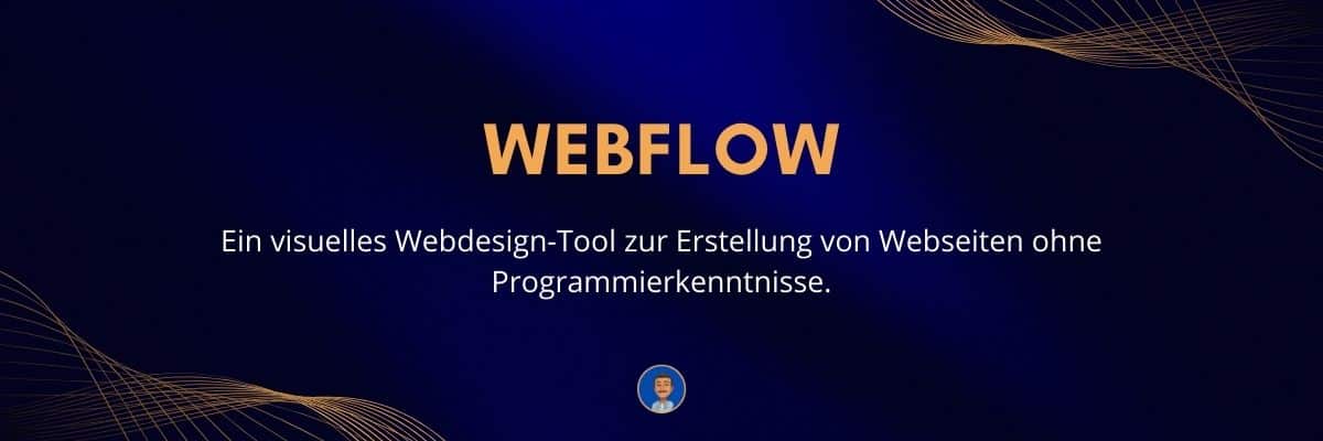 Webflow Ein visuelles Webdesign-Tool zur Erstellung von Webseiten ohne Programmierkenntnisse