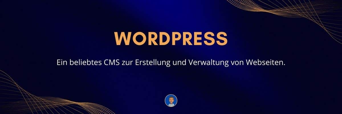 WordPress Ein beliebtes CMS zur Erstellung und Verwaltung von Webseiten